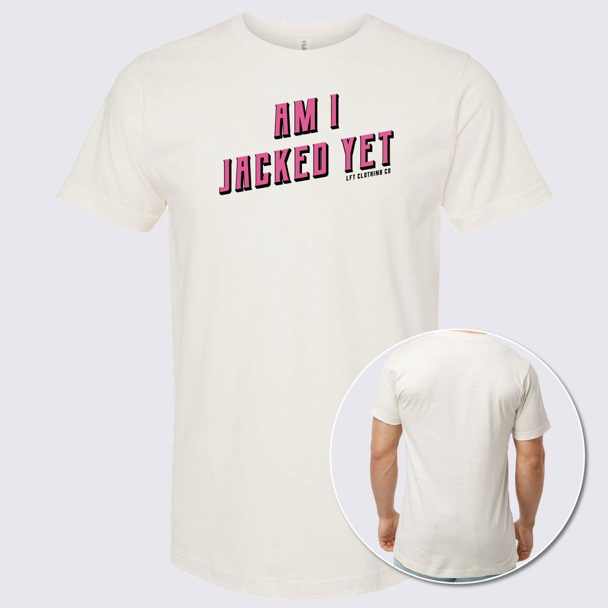 Am I Jacked Yet Unisex Fine Jersey T-Shirt