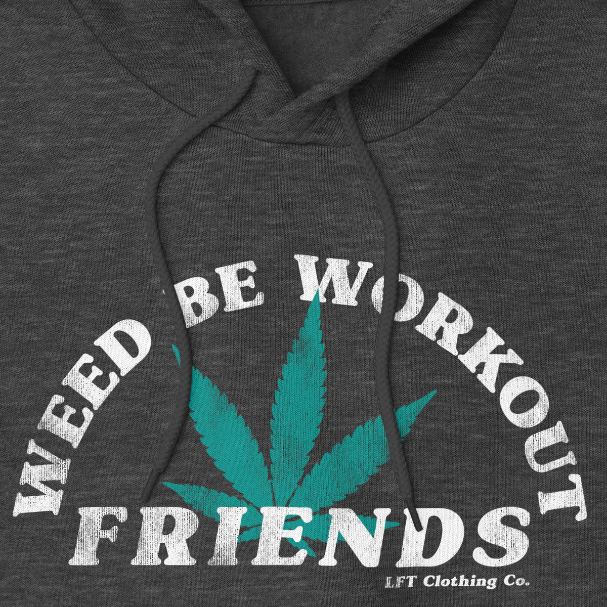 Weed Be Workout Friends Core Fleece Pullover Hooded Sweatshirt